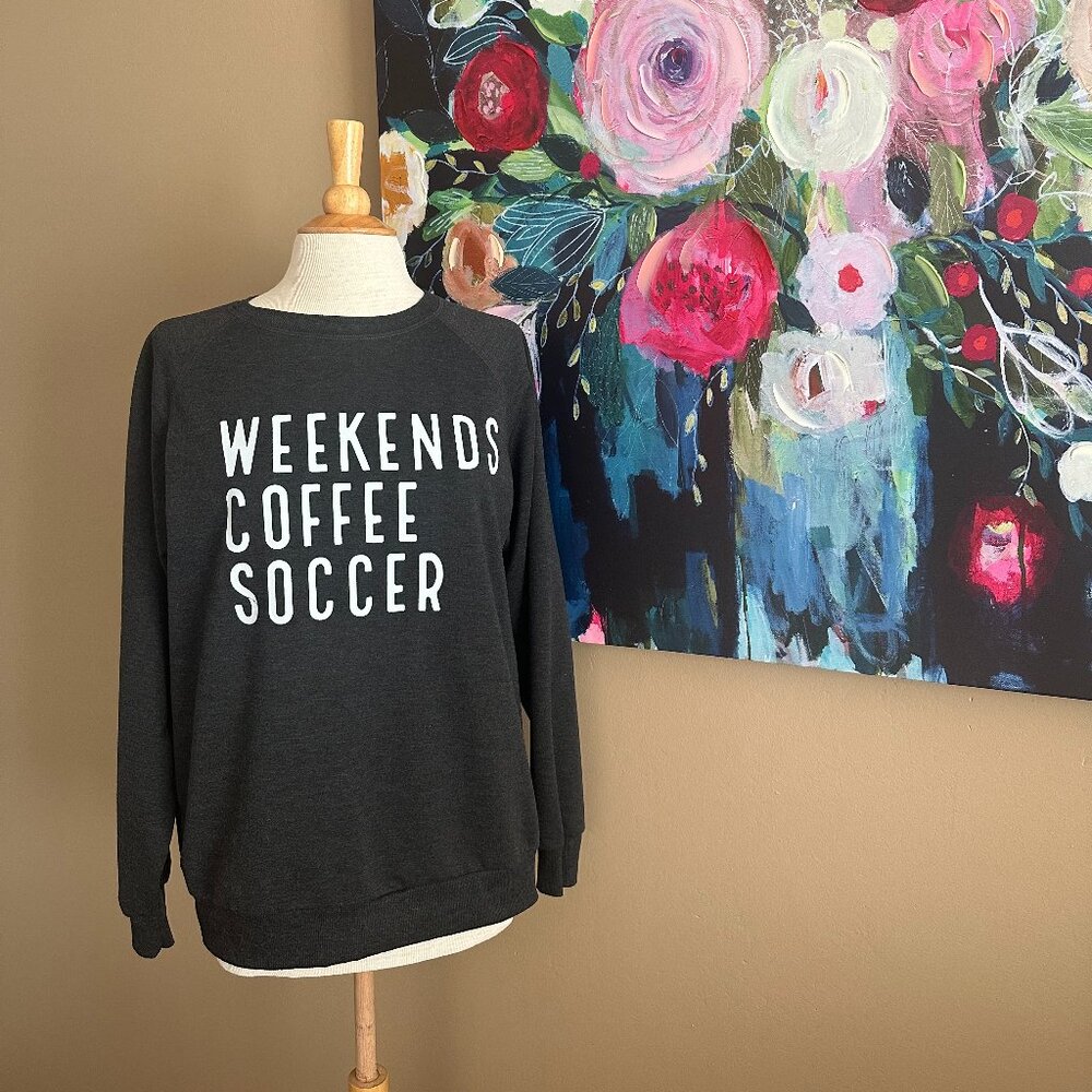 Soccer Mom Weekends Coffee Soccer Graphic Sweatshirt L Charcoal Gray Cozy Pullov